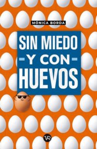 Mónica Borda presenta su nuevo libro, ‘Sin Miedo y con Huevos’, una guía esencial para empoderar a los lectores