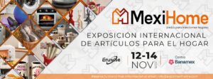 MexiHome: nace la primera feria B2B en México especializada en artículos para el hogar