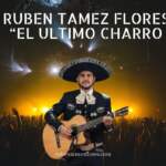 Una nueva luz brilla: Rubén Tamez Flores, por la ranchera mexicana